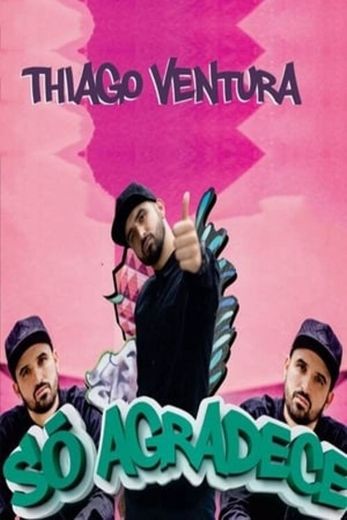 Thiago Ventura - Especial Só Agradece