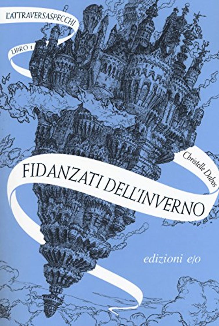 Libro Fidanzati dell'inverno. L'Attraversaspecchi