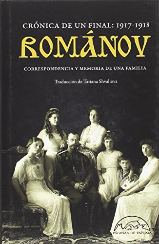 Books Románov: crónica de un final 1917-1918: Correspondencia y memoria de una familia: