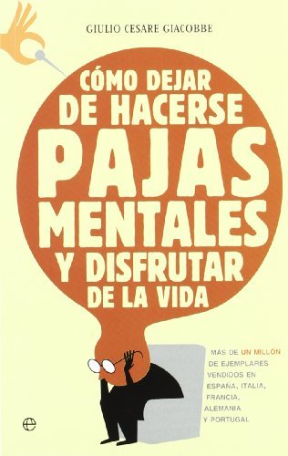 Libro Como dejar de hacerse pajas mentales y disfrutar de la vida