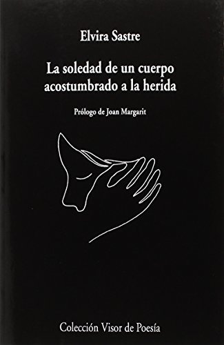 Libro La soledad de un cuerpo acostumbrado a la herida