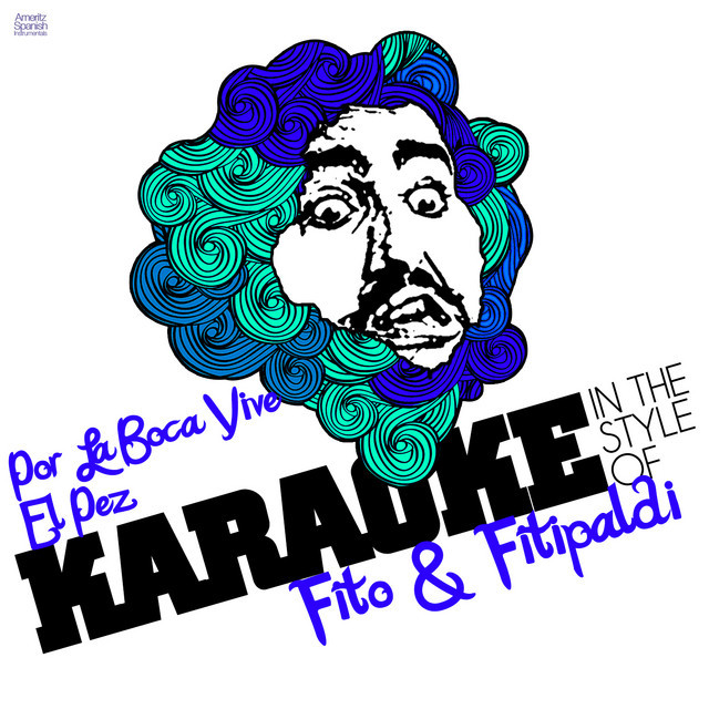 Music Por La Boca Vive El Pez (In the Style of Fito & Fitipaldi) [Karaoke Version]