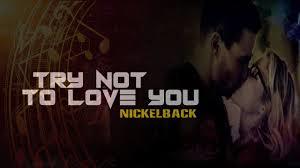 Canción Nickelback - Trying Not To Love You Lyrics text słowa tekst - YouTube