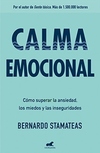 Libro Calma emocional: Por el autor de Gente tóxica. Más de 1.500.000 lectores.