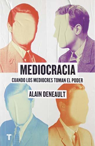 Books Mediocracia: Cuando los mediocres llegan al poder