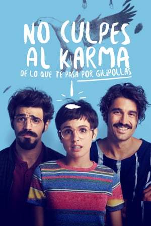 Movie No culpes al karma de lo que te pasa por gilipollas