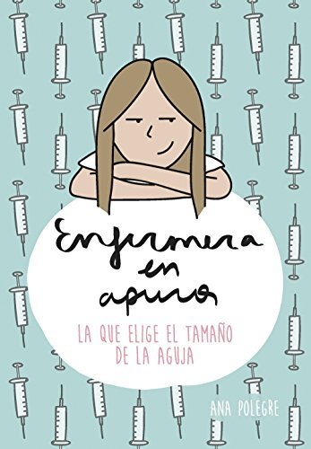 Libro Enfermera en apuros: La que elige el tamaño de la aguja