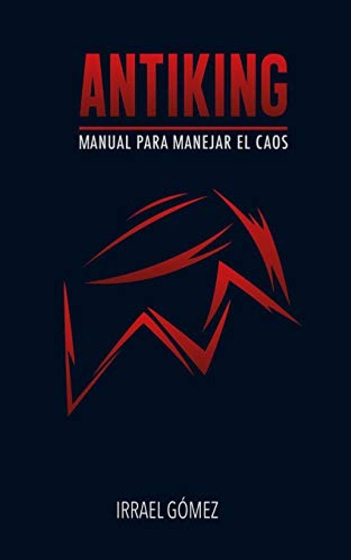 Book Antiking: Manual para manejar el caos