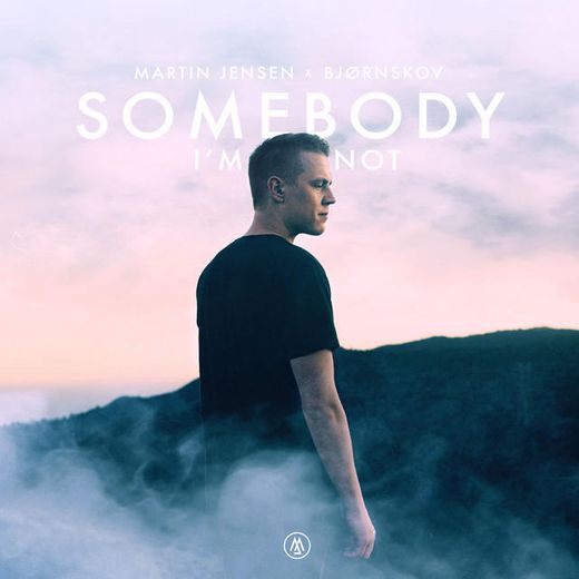 Somebody I'm Not - Cahill Edit