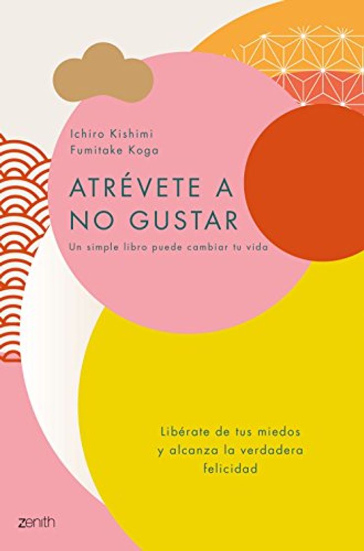 Book Atrévete a no gustar: Libérate de tus miedos y alcanza la verdadera