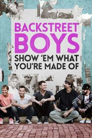 Película Backstreet Boys: Show 'Em What You're Made Of