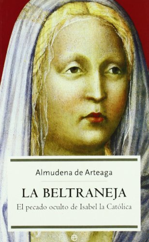 Books La Beltraneja: el pecado oculto de Isabel la Católica