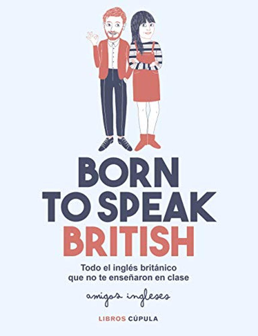 Book Born to speak British: Todo el inglés británico que no te enseñaron