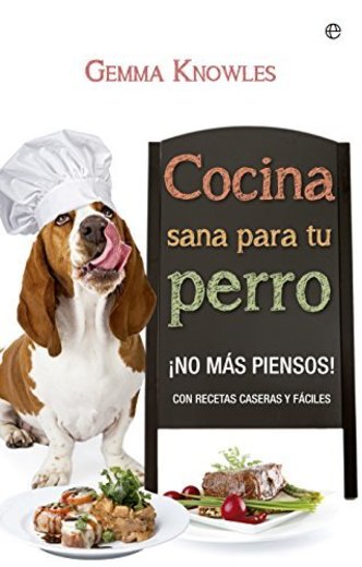 Cocina Sana Para Tu Perro