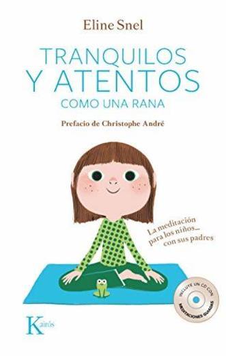 Book Tranquilos y atentos como una rana. La meditación para niños...Con sus padres