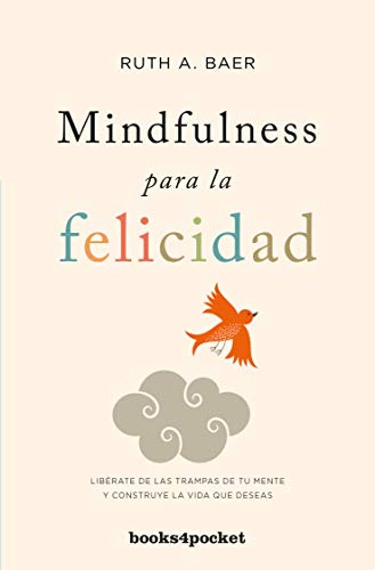 Libro Mindfulness para la felicidad: Libérate de las trampas de tu mente y