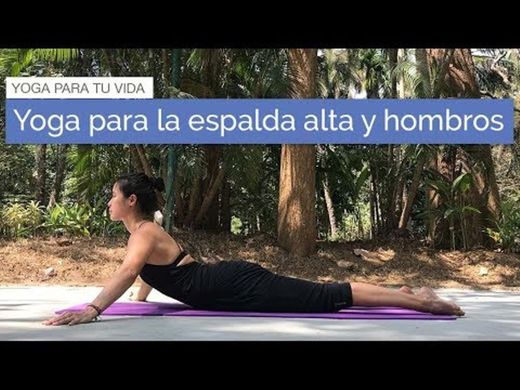 Yoga para la espalda alta y hombros - YouTube