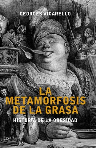 Libros Las metamorfosis de la grasa: Historia de la obesidad. Desde la Edad