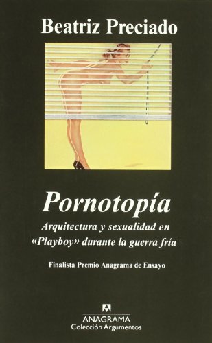 Book Pornotopía: Arquitectura y sexualidad en "Playboy" durante la guerra fría