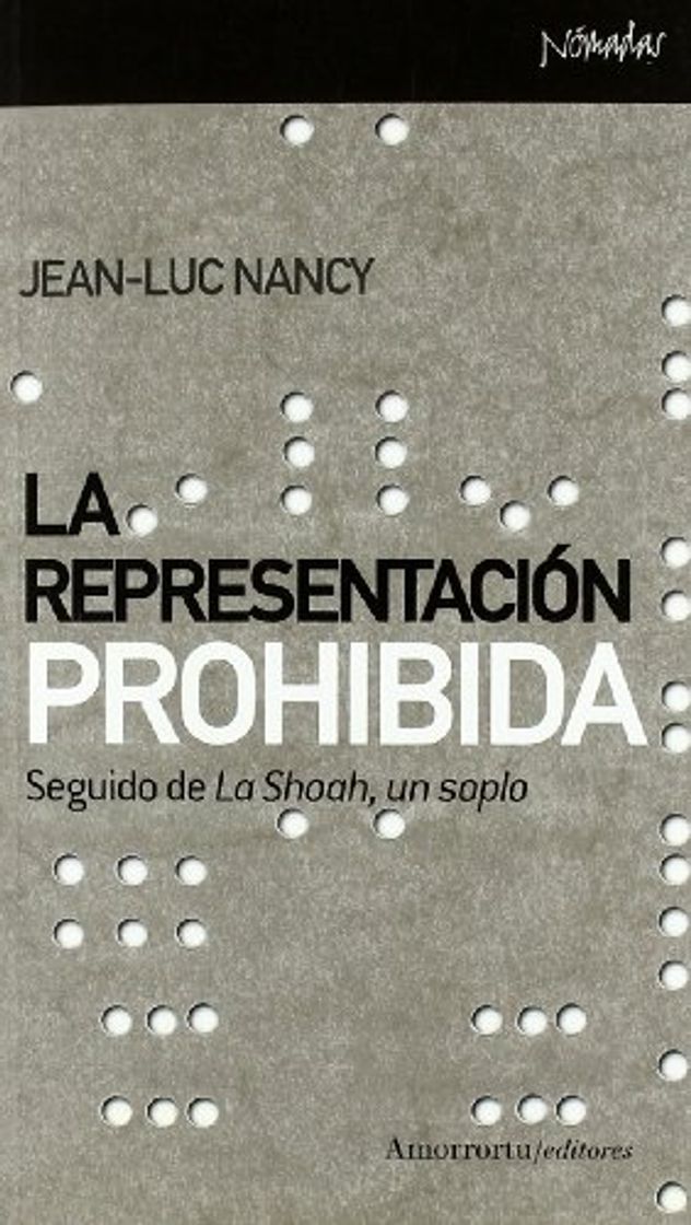 Libros La representación prohibida: Seguido de La Shoah, un soplo