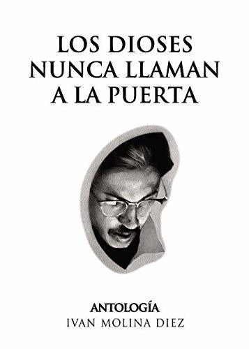 Libro Los dioses nunca llaman a la puerta: