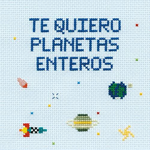 Libro Te quiero planetas enteros