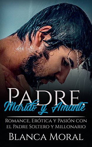 Libros Padre, Marido y Amante: Romance, Erótica y Pasión con el Padre Soltero