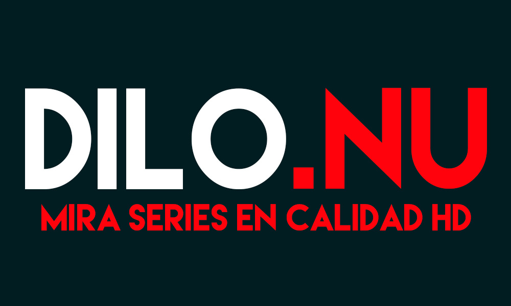 Moda Dilo.nu: VER SERIES ONLINE GRATIS EN SUB ESPAÑOL