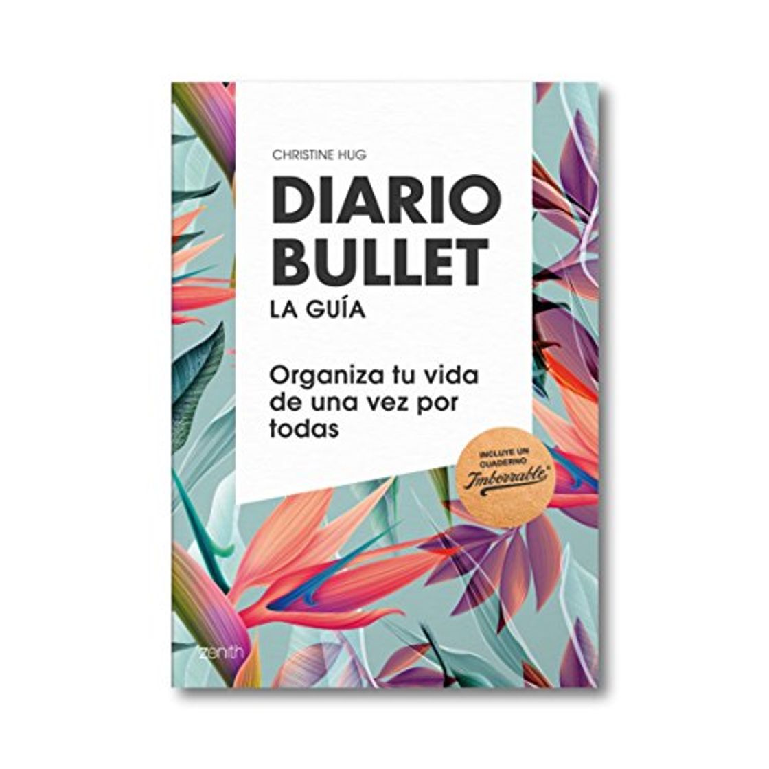 Libro Diario Bullet, la guía. Tropical: Organiza tu vida de una vez por