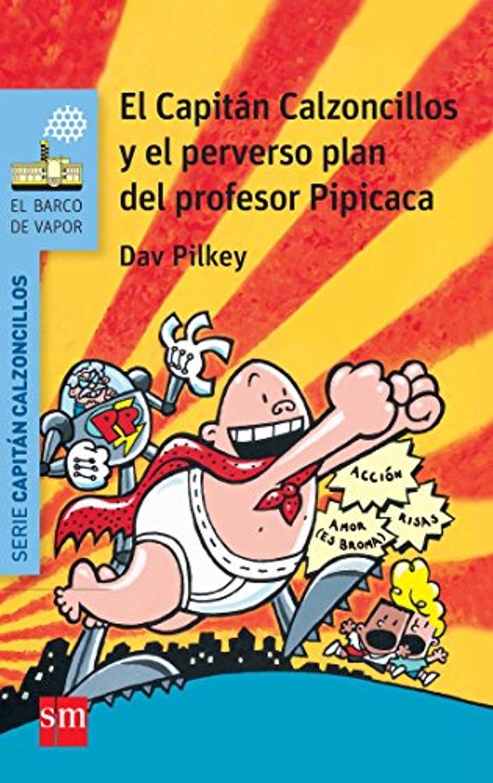 Libros El Capitán Calzoncillos y el perverso plan del profesor Pipicaca