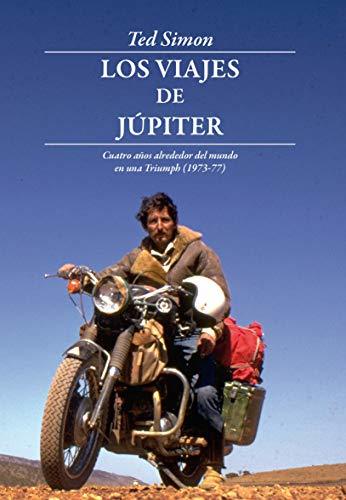 Books Los Viajes de Júpiter: Cuatro años alrededor del mundo en una Triumph