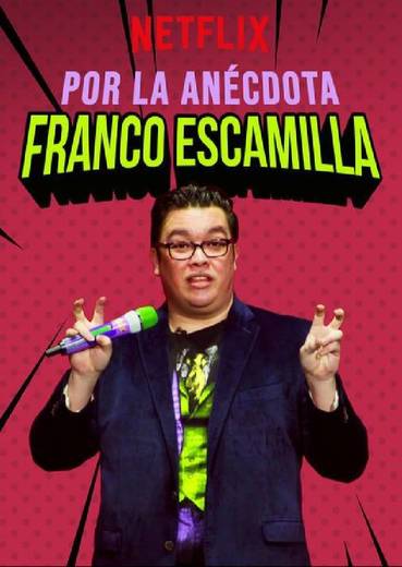 Franco Escamilla: Por la anécdota | Netflix Official Site