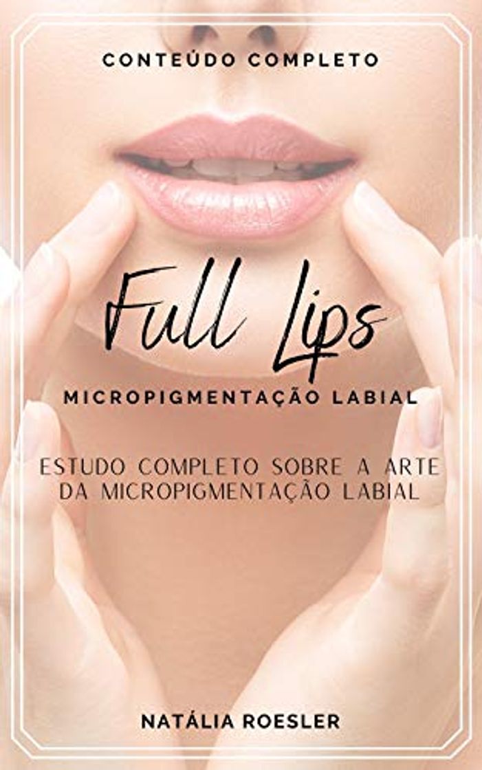 Productos FULL LIPS Micropigmentação Labial: Estudo Completo sobre a Arte da Micropigmentação Labial