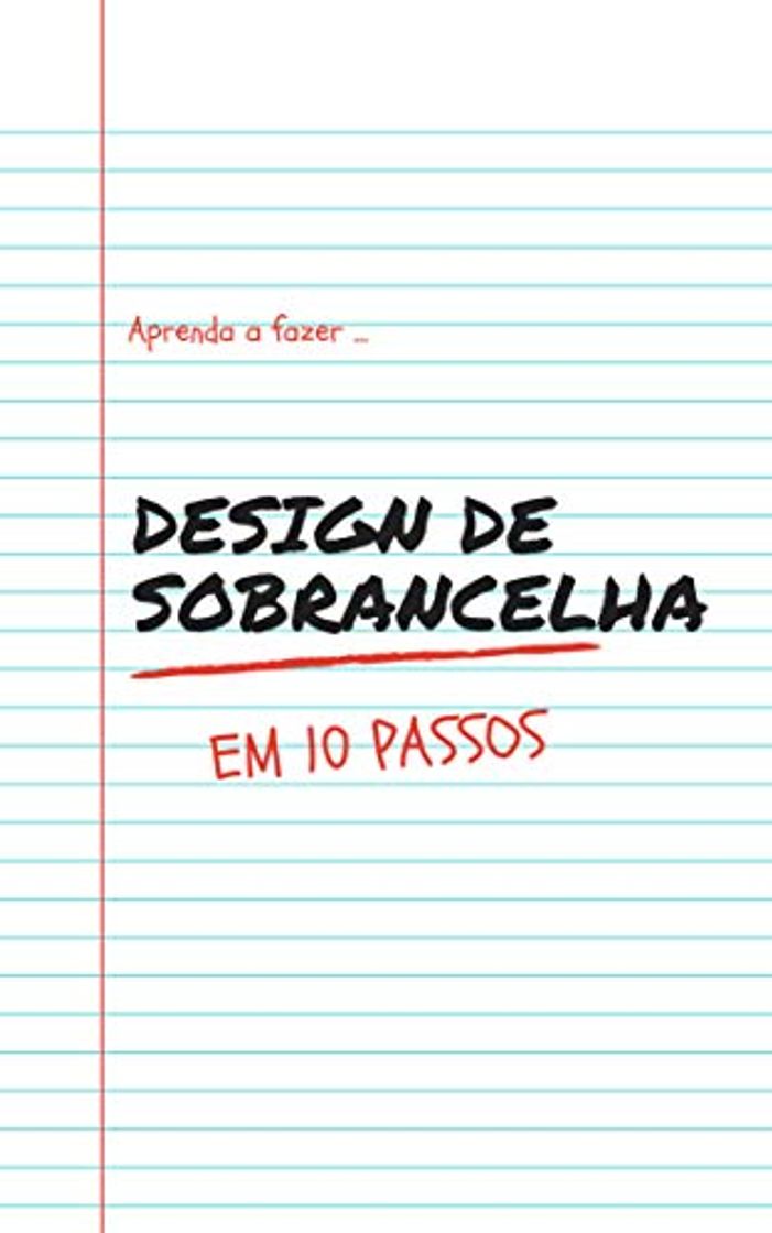 Libro Design de sobrancelha em 10 passos: Aprenda a fazer sobrancelhas de forma