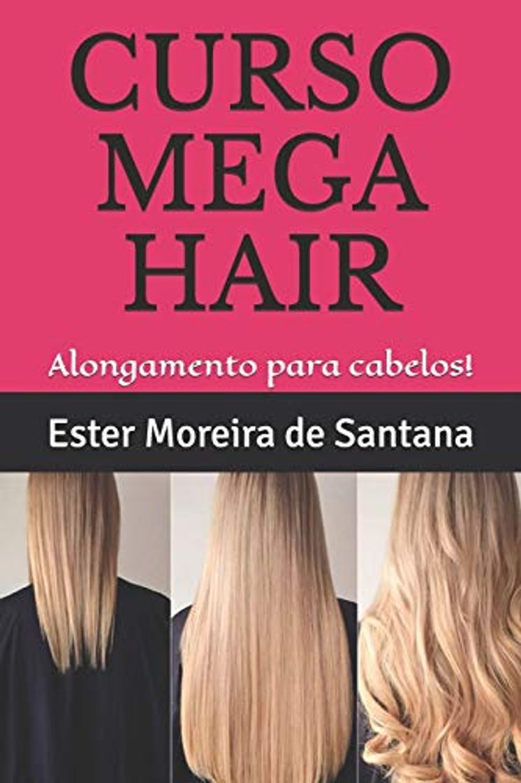 Libro CURSO DE ALONGAMENTOS PARA CABELOS!: Faça lindo mega hair!: 1