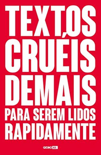 Textos Cruéis Demais Para Serem Lidos Rapidamente