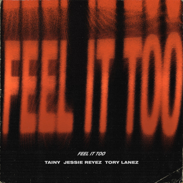 Canción Feel It Too (with Jessie Reyez & Tory Lanez)