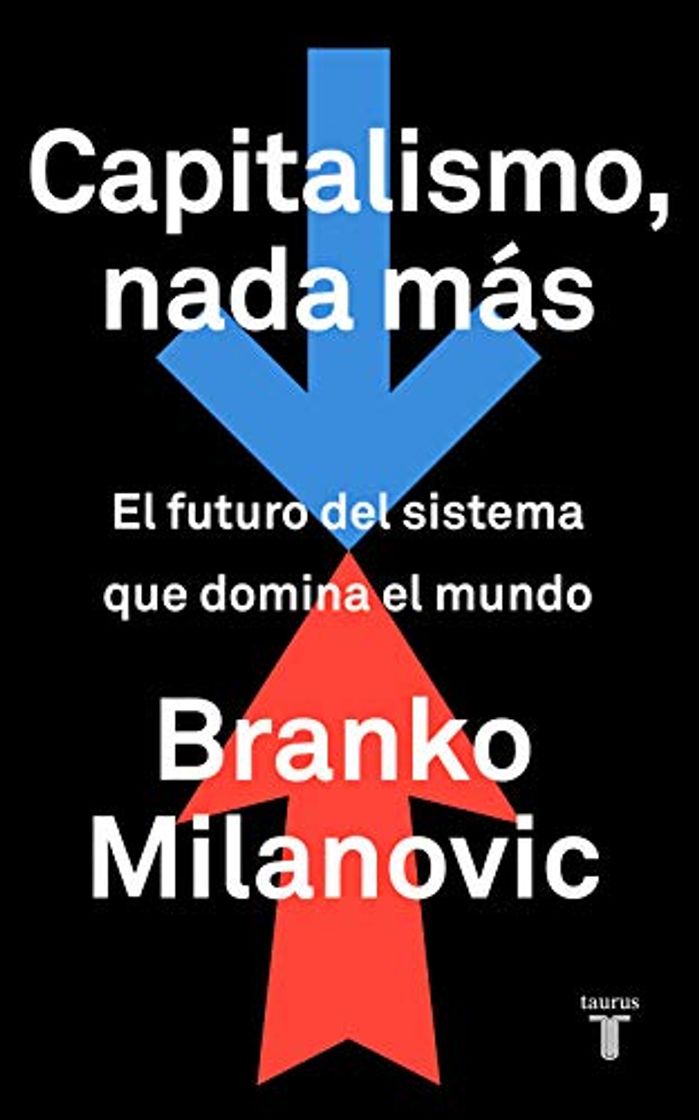 Book Capitalismo, nada más: El futuro del sistema que domina el mundo