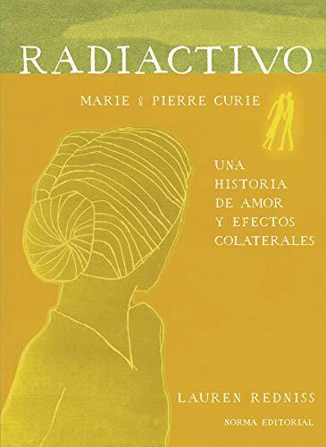 Libro RADIACTIVO UNA HISTORIA DE AMOR Y EFECTOS COLATERALES