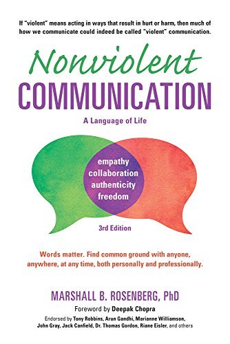 Nonviolent Communication: A Language of Life, 3rd Edition: Life-Changing Tools for Healthy