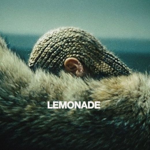 LEMONADE - Beyoncé