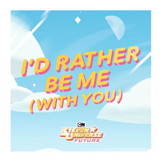 I'd Rather Be Me (With You)