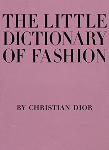 LITTLE DICT OF FASHION: A Guide to Dress Sense for Every Woman