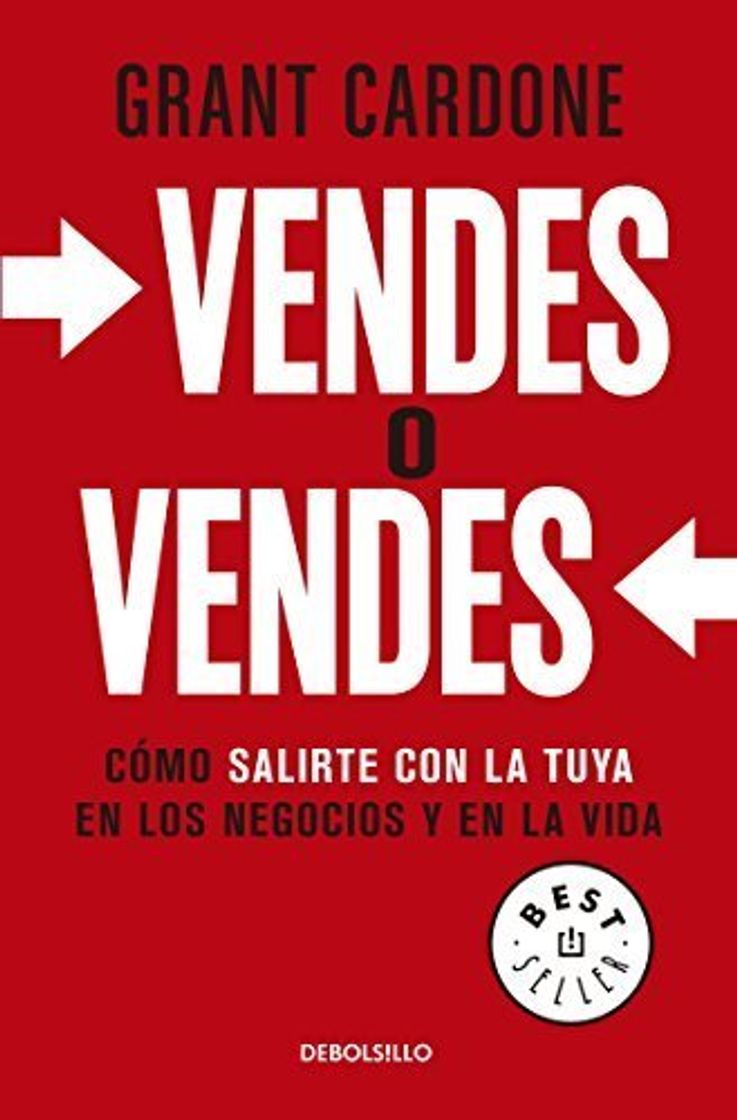 Book Vendes o vendes: Cómo salirte con la tuya en los negocios y