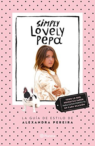 Book Simply Lovely Pepa: La guía de estilo de Alexandra Pereira