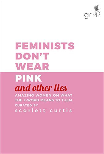 Libro Feminists DonŽt Wear Pink And Other Lies