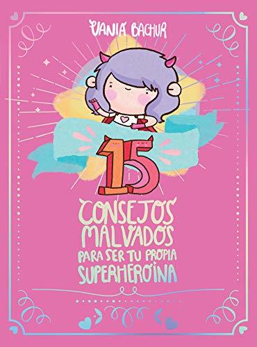 Libro 15 Consejos Malvados Para Ser Tu Propia Superheroína