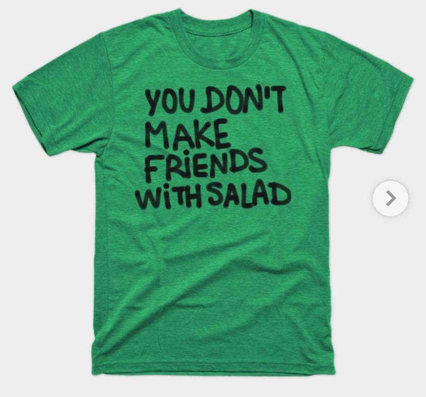 Product Camiseta You don't make friends with salad