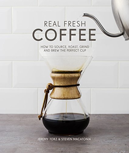 Libros Real Fresh Coffee: How to source, roast, grind and brew the perfect