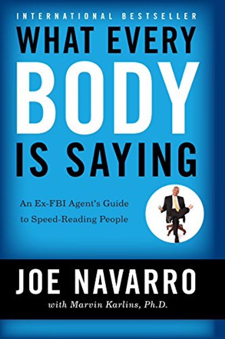 Book What Every BODY is Saying: An Ex-FBI Agent's Guide to Speed-Reading People